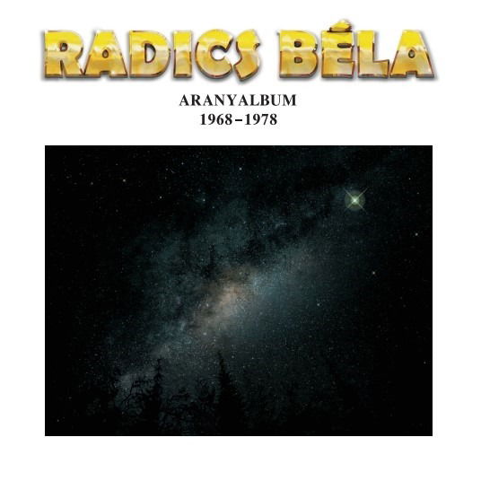 Bela Radics - Aranyalbum 1968-1978 (LP) Cover Arts and Media | Records on Vinyl