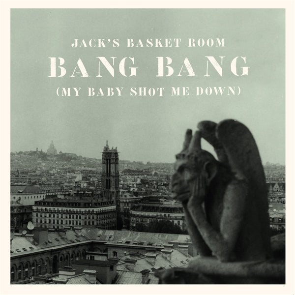  |   | Jack's Basket Room - Bang Bang (She Shot Me Down) (Single) | Records on Vinyl