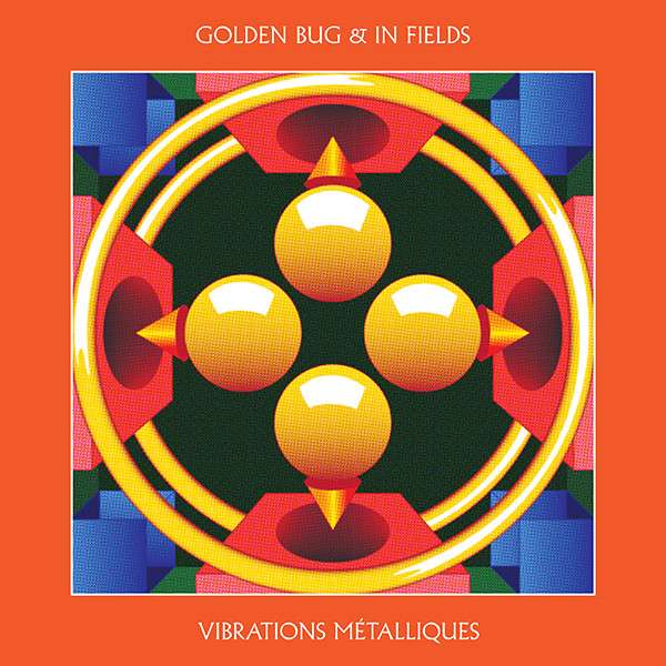 Golden Bug & In Fields - Vibrations Metalliques (LP) Cover Arts and Media | Records on Vinyl