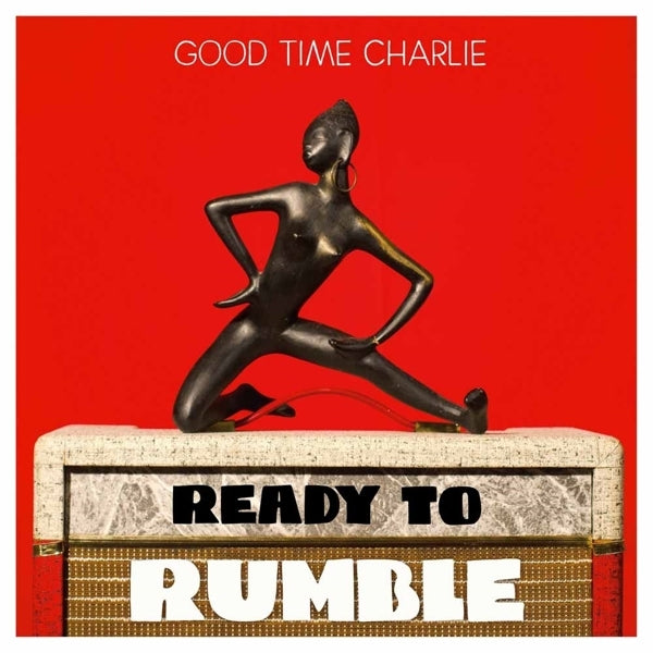  |   | Good Time Charlie - Ready To Rumble (LP) | Records on Vinyl