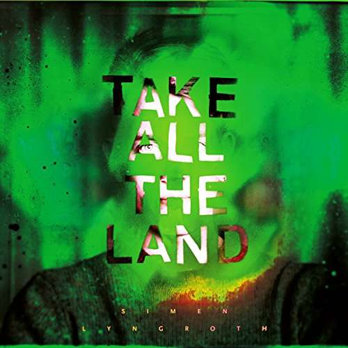 Simen Lyngroth - Take All the Land (LP) Cover Arts and Media | Records on Vinyl