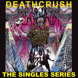 Deathcrush - Singles Series (LP) Cover Arts and Media | Records on Vinyl