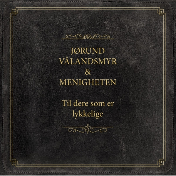  |   | Valandsmyr Jorund Og Menigheten - Til Dere Som Er Lykkelige (LP) | Records on Vinyl