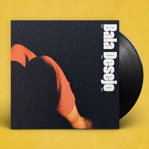 Bala Desejo - Sim Sim Sim (LP) Cover Arts and Media | Records on Vinyl