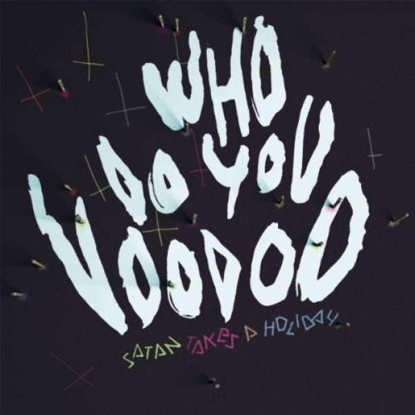  |   | Satan Takes a Holiday - Who Do You Voodoo (LP) | Records on Vinyl