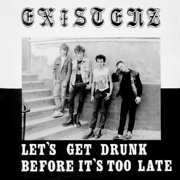  |   | Existenz - Let's Get Drunk Before It's Too Late (LP) | Records on Vinyl