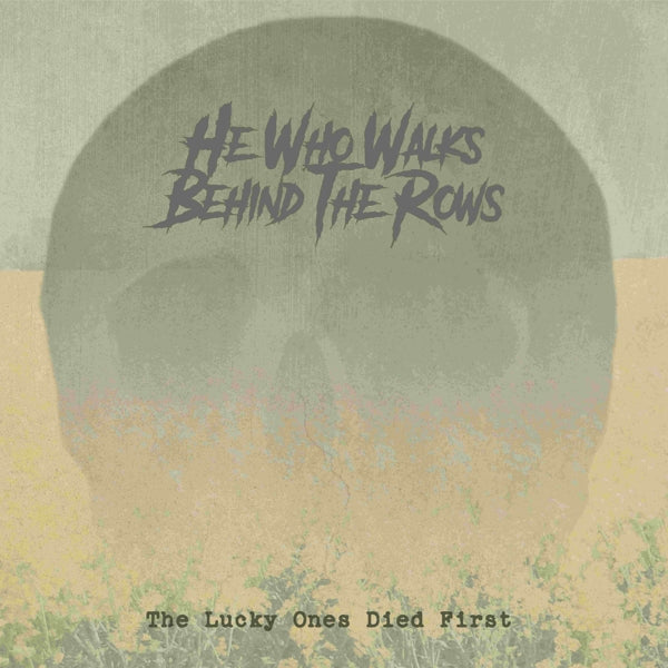  |   | He Who Walks Behind the Rows - Lucky Ones Who Died First (LP) | Records on Vinyl