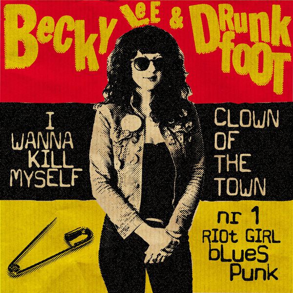 Becky & Drunkfoot Lee - I Wanna Kill Myself (Single) Cover Arts and Media | Records on Vinyl