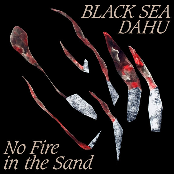  |   | Black Sea Dahu - No Fire In the Sand (LP) | Records on Vinyl