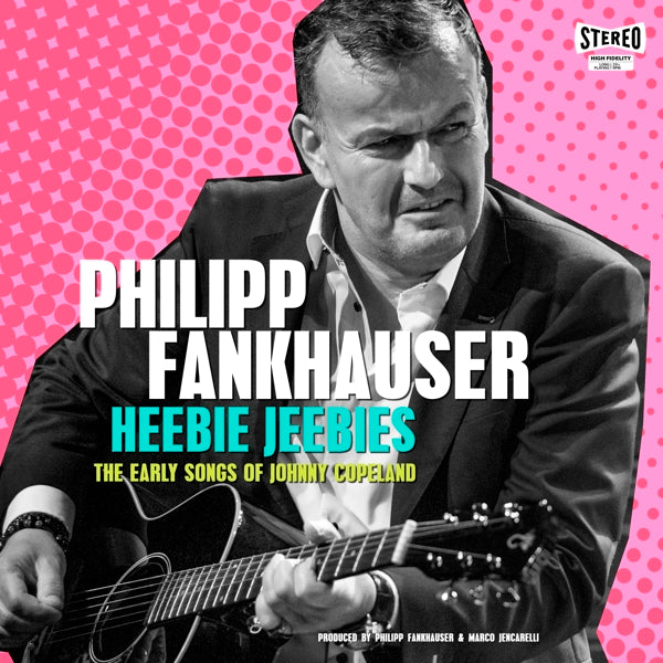  |   | Philipp Fankhauser - Heebie Jeebies - the Early Songs of Johnny Copeland (LP) | Records on Vinyl