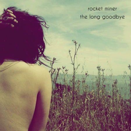 Rocket Miner - Long Goodbye (LP) Cover Arts and Media | Records on Vinyl