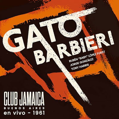 Gato Barbieri - Club Jamaica (Buenos Aires) En Vivo 1961 (LP) Cover Arts and Media | Records on Vinyl