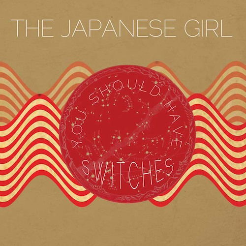 Japanese Girl - You Should Have Switches (Single) Cover Arts and Media | Records on Vinyl