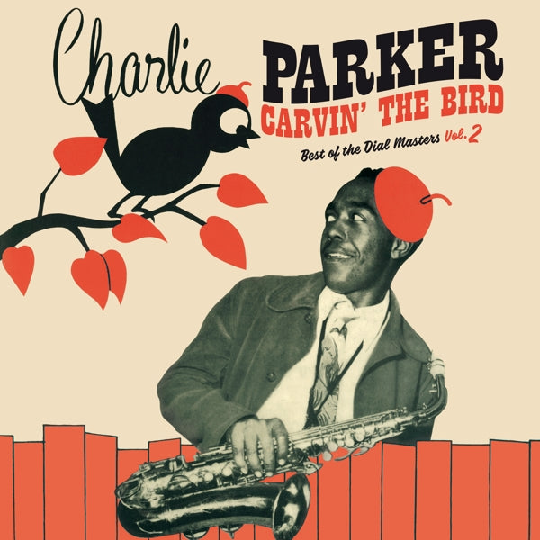  |   | Charlie Parker - Carvin' the Bird - Best of the Dial Masters Vol.2 (LP) | Records on Vinyl