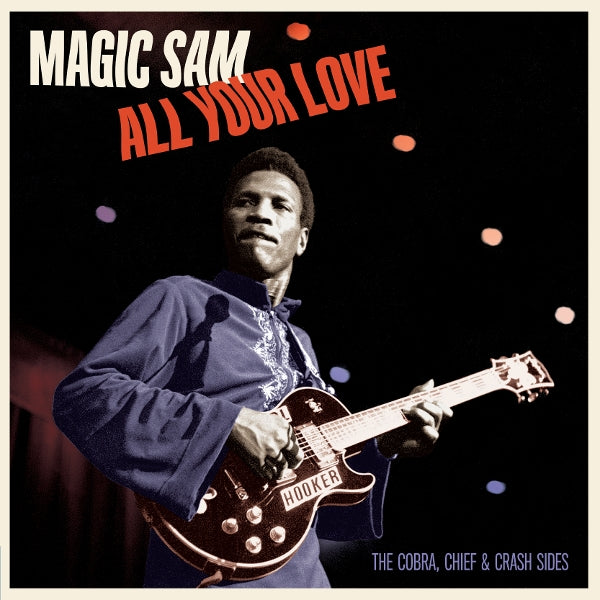  |   | Magic Sam - All Your Love - the Cobra, Chief & Crash Sides (LP) | Records on Vinyl