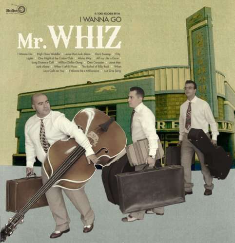 Mr. Whiz - I Wanna Go (LP) Cover Arts and Media | Records on Vinyl