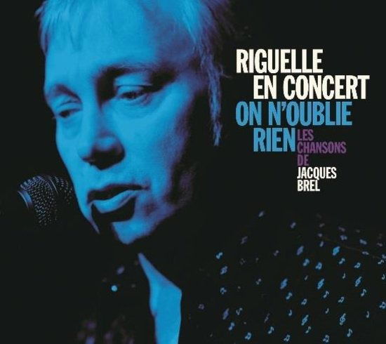 Riguelle En Concert - On N'oublie Rien, Les Chansons De Jacques Brel (LP) Cover Arts and Media | Records on Vinyl