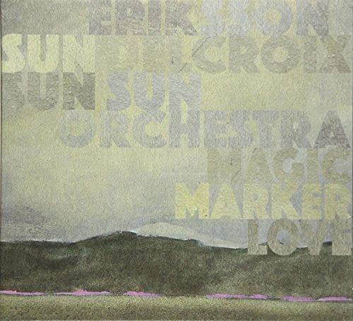 Eriksson Delcroix & Sun Sun Sun Orchestra - Magic Marker Love (LP) Cover Arts and Media | Records on Vinyl