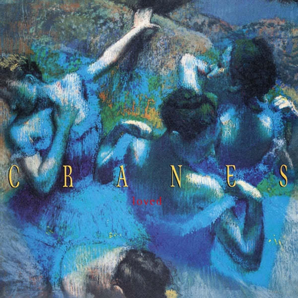 Cranes - Loved (LP) Cover Arts and Media | Records on Vinyl