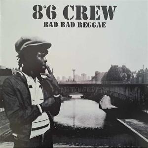 8 6 Crew - Bad Bad Reggae (LP) Cover Arts and Media | Records on Vinyl