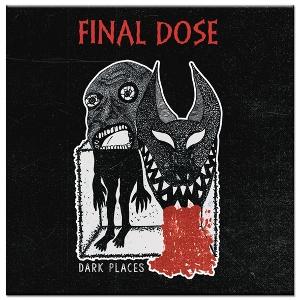 Final Dose - Dark Places (Single) Cover Arts and Media | Records on Vinyl
