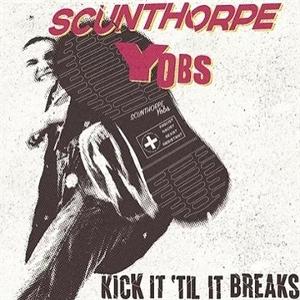 Scunthorpe Yobs - Kick It 'Til It Breaks (LP) Cover Arts and Media | Records on Vinyl