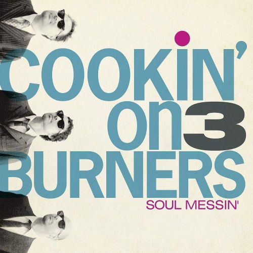  |   | Cookin' On 3 Burners - Soul Messin': 10 Year Anniversary Edition (LP) | Records on Vinyl