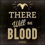 There Will Be Blood - Horns (LP) Cover Arts and Media | Records on Vinyl