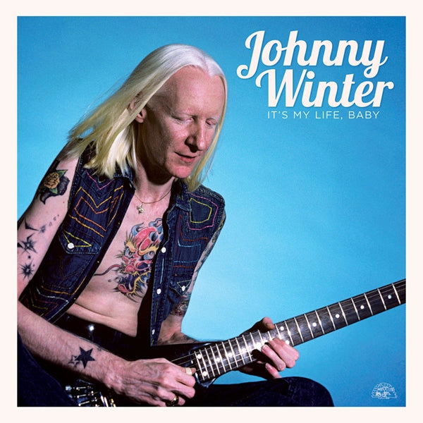  |  Vinyl LP | Johnny Winter - It's My Life, Baby (LP) | Records on Vinyl