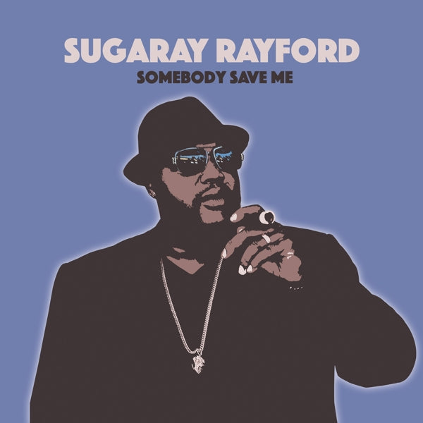 Sugaray Rayford - Somebody Save Me |  Vinyl LP | Sugaray Rayford - Somebody Save Me (LP) | Records on Vinyl