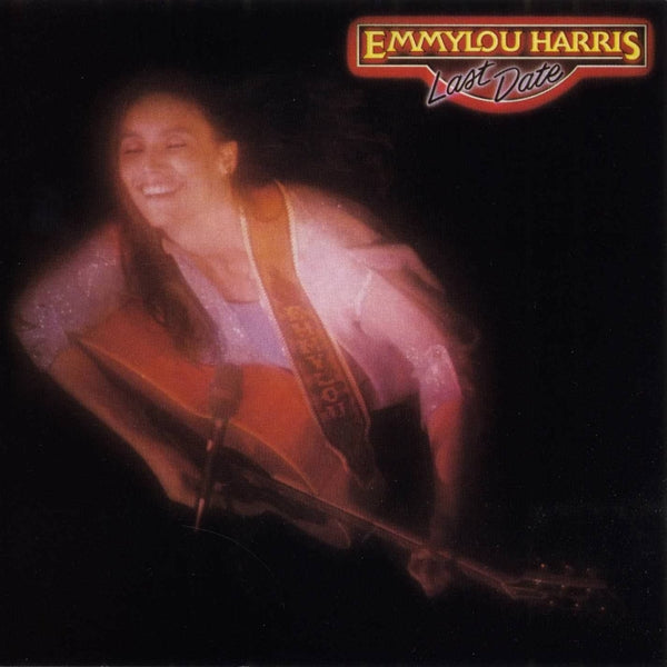 Emmylou Harris - Last Date |  Vinyl LP | Emmylou Harris - Last Date (LP) | Records on Vinyl
