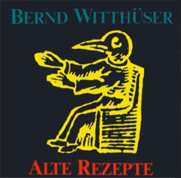 Bernd Witthuser - Alte Rezepte |  Vinyl LP | Bernd Witthuser - Alte Rezepte (LP) | Records on Vinyl