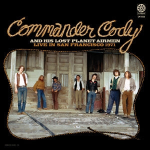 Commander Cody & His Lost Planet Airmen - Live In San..  |  Vinyl LP | Commander Cody & His Lost Planet Airmen - Live In San..  (LP) | Records on Vinyl