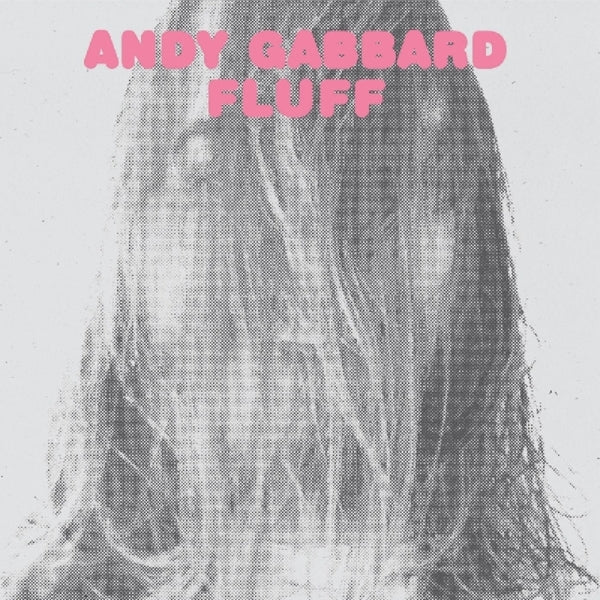 Andy Gabbard - Fluff |  Vinyl LP | Andy Gabbard - Fluff (LP) | Records on Vinyl