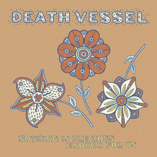 Death Vessel - Nothing Is Precious.. |  Vinyl LP | Death Vessel - Nothing Is Precious.. (LP) | Records on Vinyl