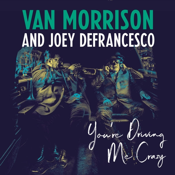  |  Vinyl LP | Van Morrison and Joey Defrance - You're Driving Me Crazy (2 LPs) | Records on Vinyl