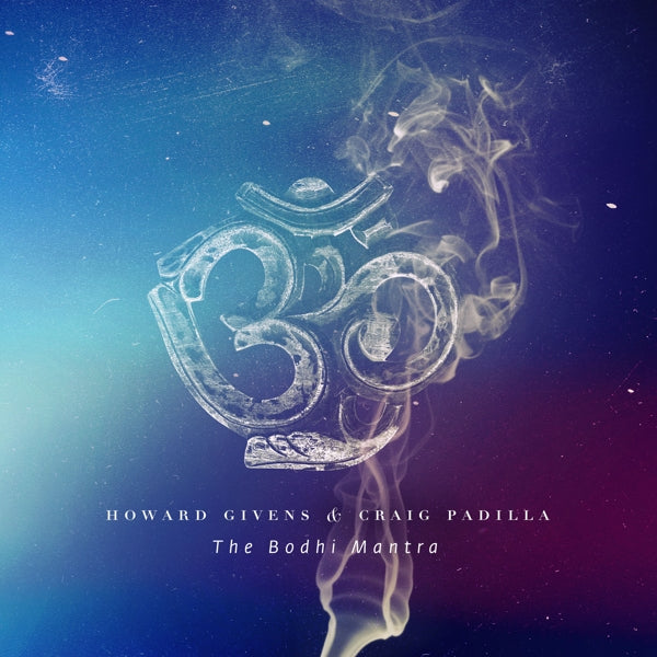  |  Vinyl LP | Howard & Craig Padilla Givens - Bodhi Mantra (LP) | Records on Vinyl