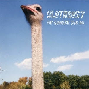 Slothrust - Of Course You Do |  Vinyl LP | Slothrust - Of Course You Do (LP) | Records on Vinyl