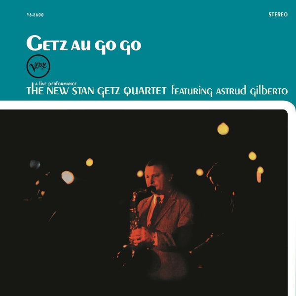 Stan Getz Quartet - Getz Au Go Go  |  Vinyl LP | Stan Getz Quartet - Getz Au Go Go  (LP) | Records on Vinyl