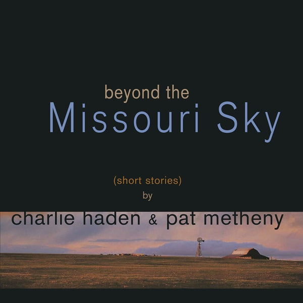 Charlie Haden & Pat Meth - Beyond The Missouri Sky |  Vinyl LP | Charlie Haden & Pat Metheney - Beyond The Missouri Sky (2 LPs) | Records on Vinyl
