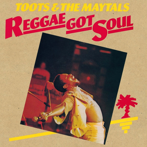 Toots & The Maytals - Reggae Got Soul  |  Vinyl LP | Toots & The Maytals - Reggae Got Soul  (LP) | Records on Vinyl