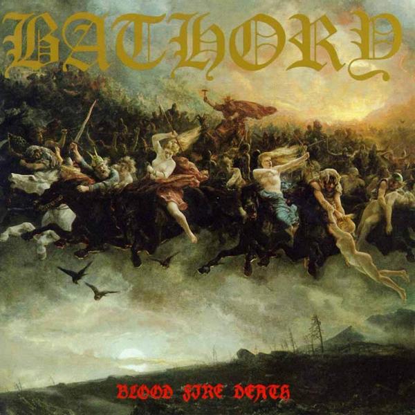 Bathory - Blood Fire Death  |  Vinyl LP | Bathory - Blood Fire Death  (LP) | Records on Vinyl
