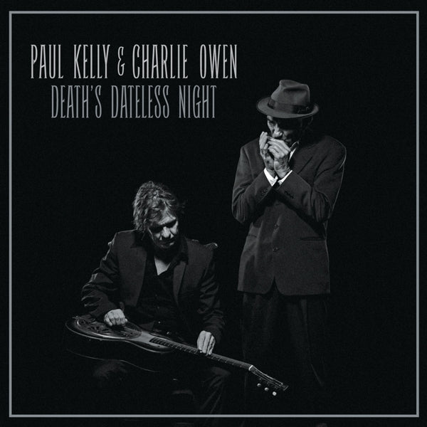 Paul Kelly & Charlie Owe - Death's Dateless Night |  Vinyl LP | Paul Kelly & Charlie Owe - Death's Dateless Night (LP) | Records on Vinyl