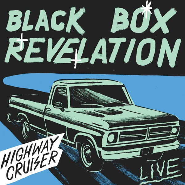 Black Box Revelation - Highway Cruiser (Live) |  Vinyl LP | Black Box Revelation - Highway Cruiser (Live) (LP) | Records on Vinyl