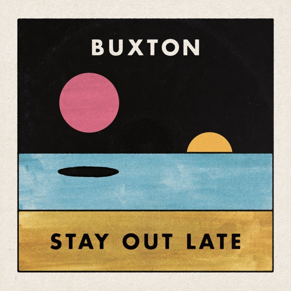  |  Vinyl LP | Buxton - Stay Out Late (LP) | Records on Vinyl