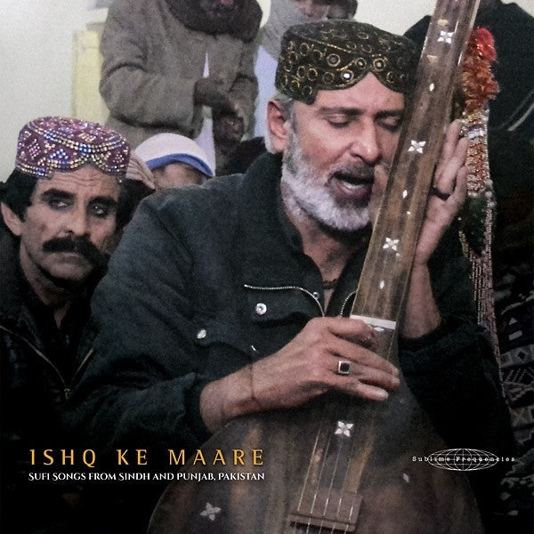 |  Vinyl LP | V/A - Ishq Ke Maare - Sufi Songs From Sindh and Punjab (LP) | Records on Vinyl