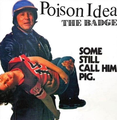  |  7" Single | Poison Idea - Badge/ Portland Cop Remix (Single) | Records on Vinyl
