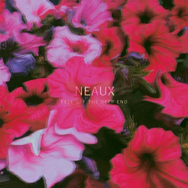  |  Vinyl LP | Neaux - Fell Off the Deep End (LP) | Records on Vinyl
