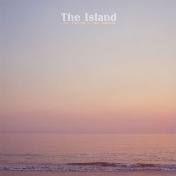 Chris Forsyth - The Island |  Vinyl LP | Chris Forsyth - The Island (LP) | Records on Vinyl