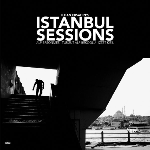 Ilhan Ersahin - Istanbul Sessions:.. |  Vinyl LP | Ilhan Ersahin - Istanbul Sessions:.. (LP) | Records on Vinyl